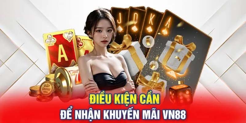 Điều kiện nhận khuyến mãi VN88