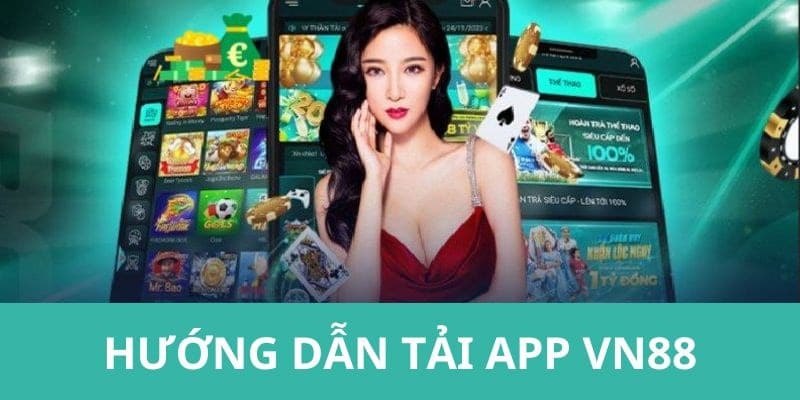 Các bước tải app VN88 siêu đơn giản